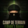 Camp de Terrain - I Didn't Know