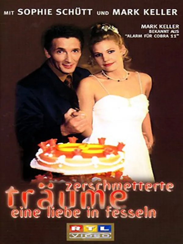 Zerschmetterte Träume - Eine Liebe in Fesseln poster