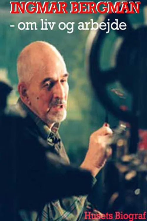 Ingmar Bergman - über Leben und Arbeit poster