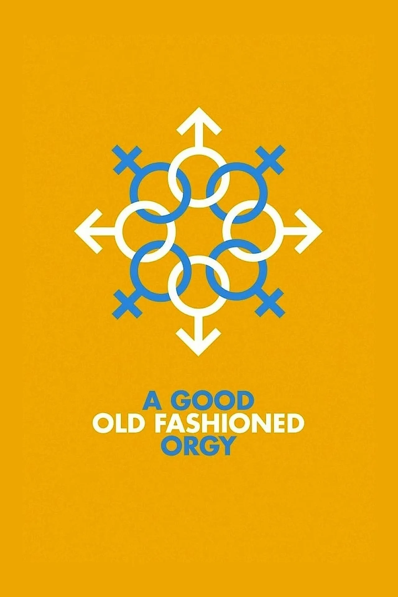 A Good Old Fashioned Orgy poster