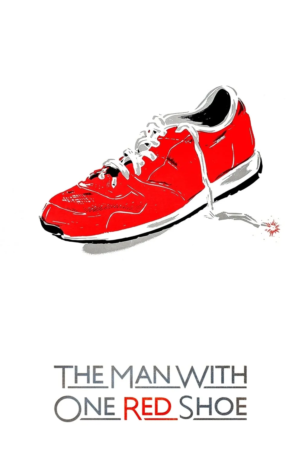 The Man With One Red Shoe poster