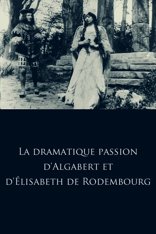 Dramatique passion d'Algabert et d'Elisabeth de Rodembourg poster