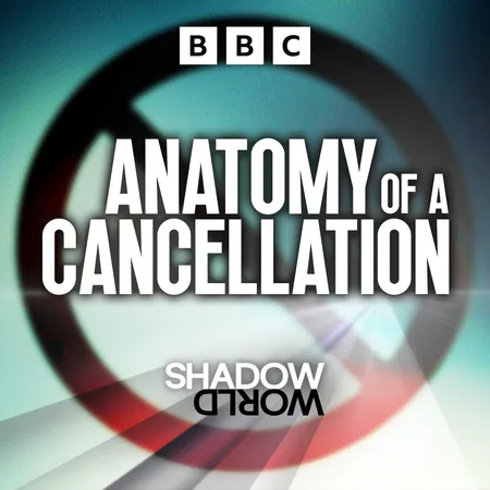 Podcasttegel van Anatomy of a Cancellation