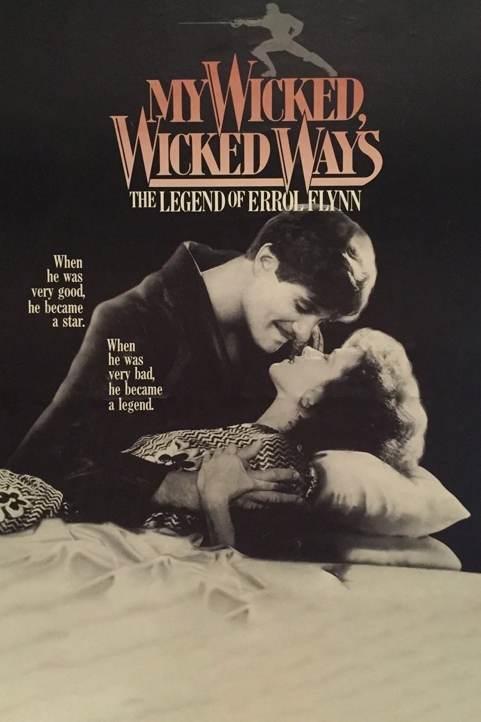 My Wicked, Wicked Ways...The Legend of Errol Flynn poster