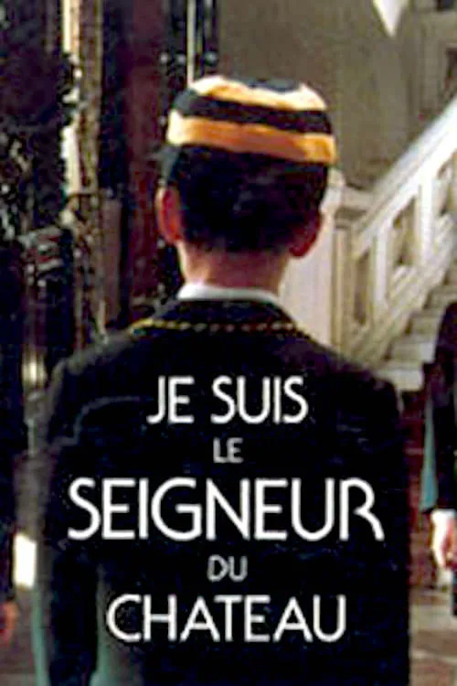 Je suis le seigneur du château poster