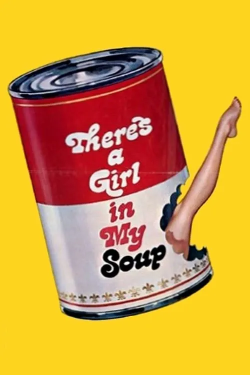 There's A Girl In My Soup poster