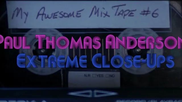 Paul Thomas Anderson Extreme Close-Up