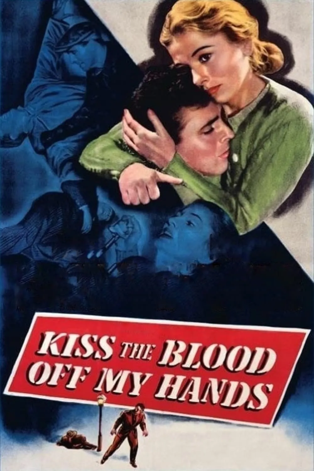 Kiss The Blood Off My Hands poster