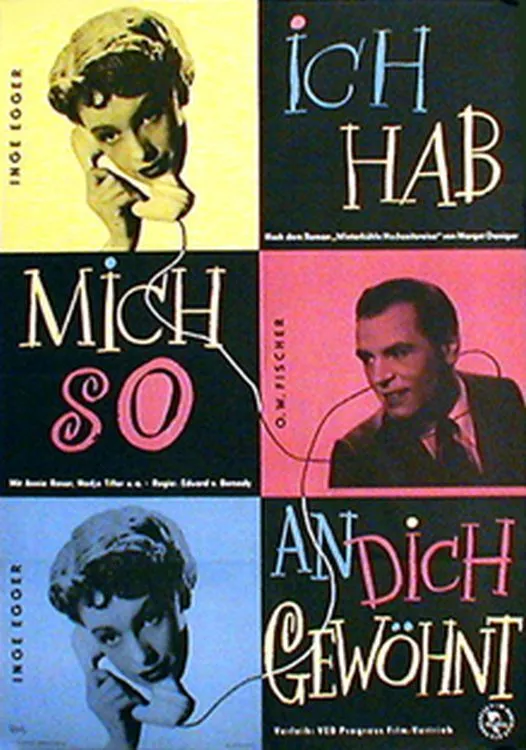 Ich hab mich so an dich gewöhnt poster