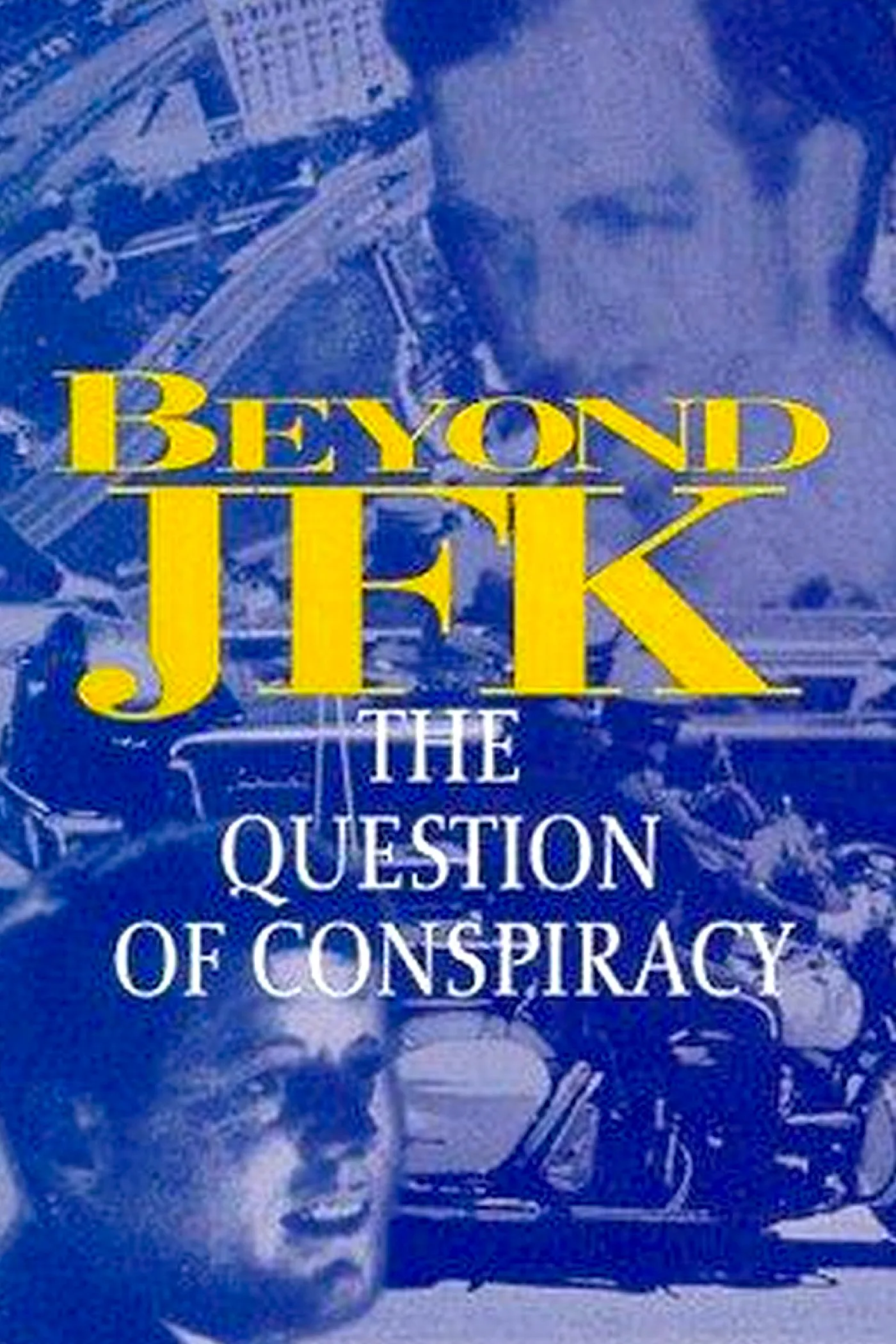 Beyond 'JFK': The Question of Conspiracy poster