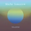 Single hoes Yellowfox Maybe Tomorrow