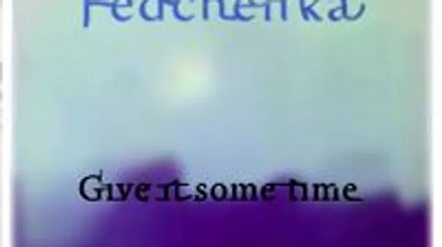 Fedchenka - Give it some time