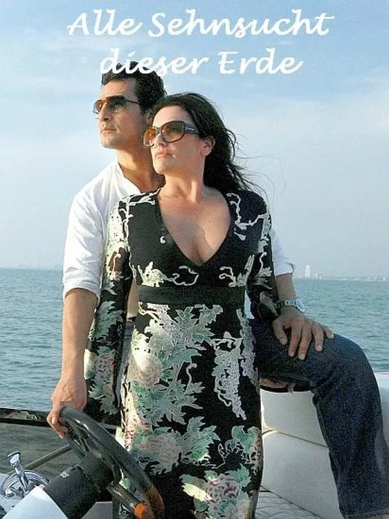 Alle Sehnsucht dieser Erde poster