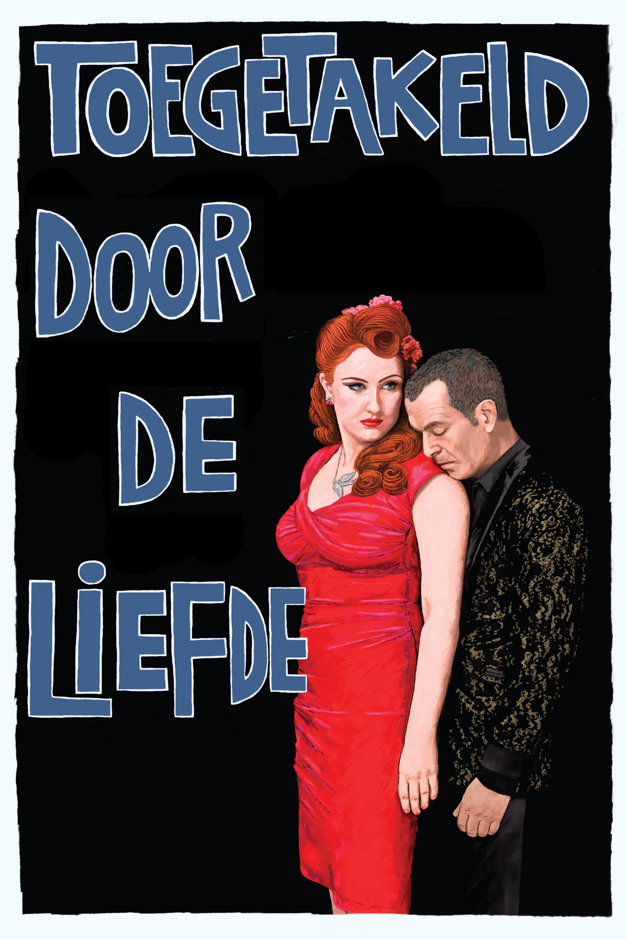 Toegetakeld door de liefde poster