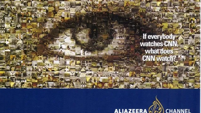 Een advertentie van Al-Jazeera die onlangs in tijdschriften wereldwijd verscheen: "If everybody watches CNN, what does CNN watch?"