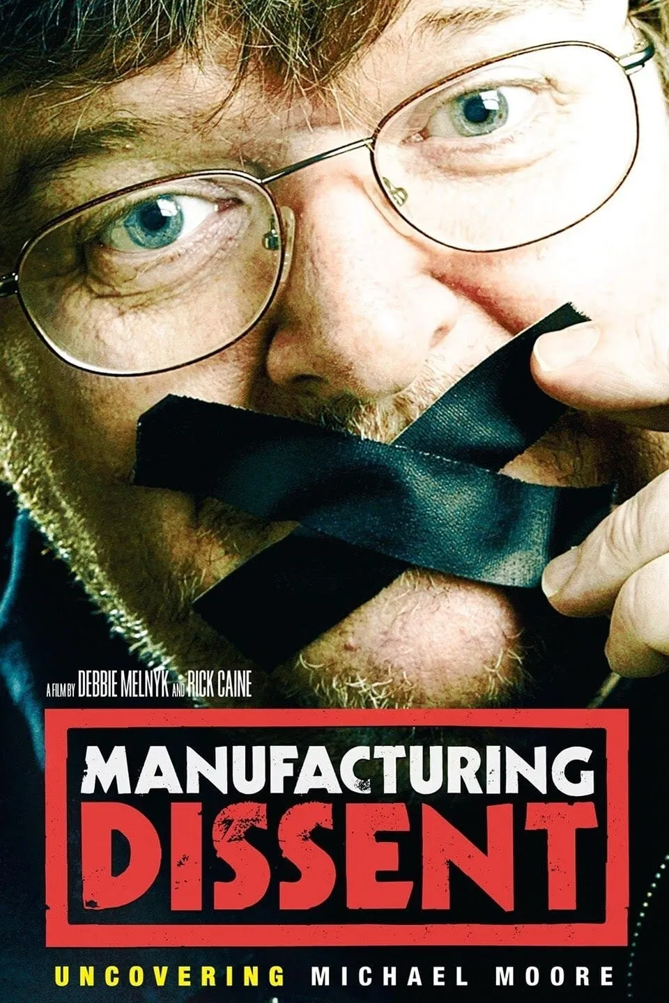 Manufacturing Dissent: Uncovering Michael Moore poster