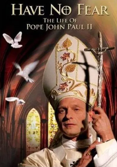 Have No Fear: The Life of Pope John Paul II poster