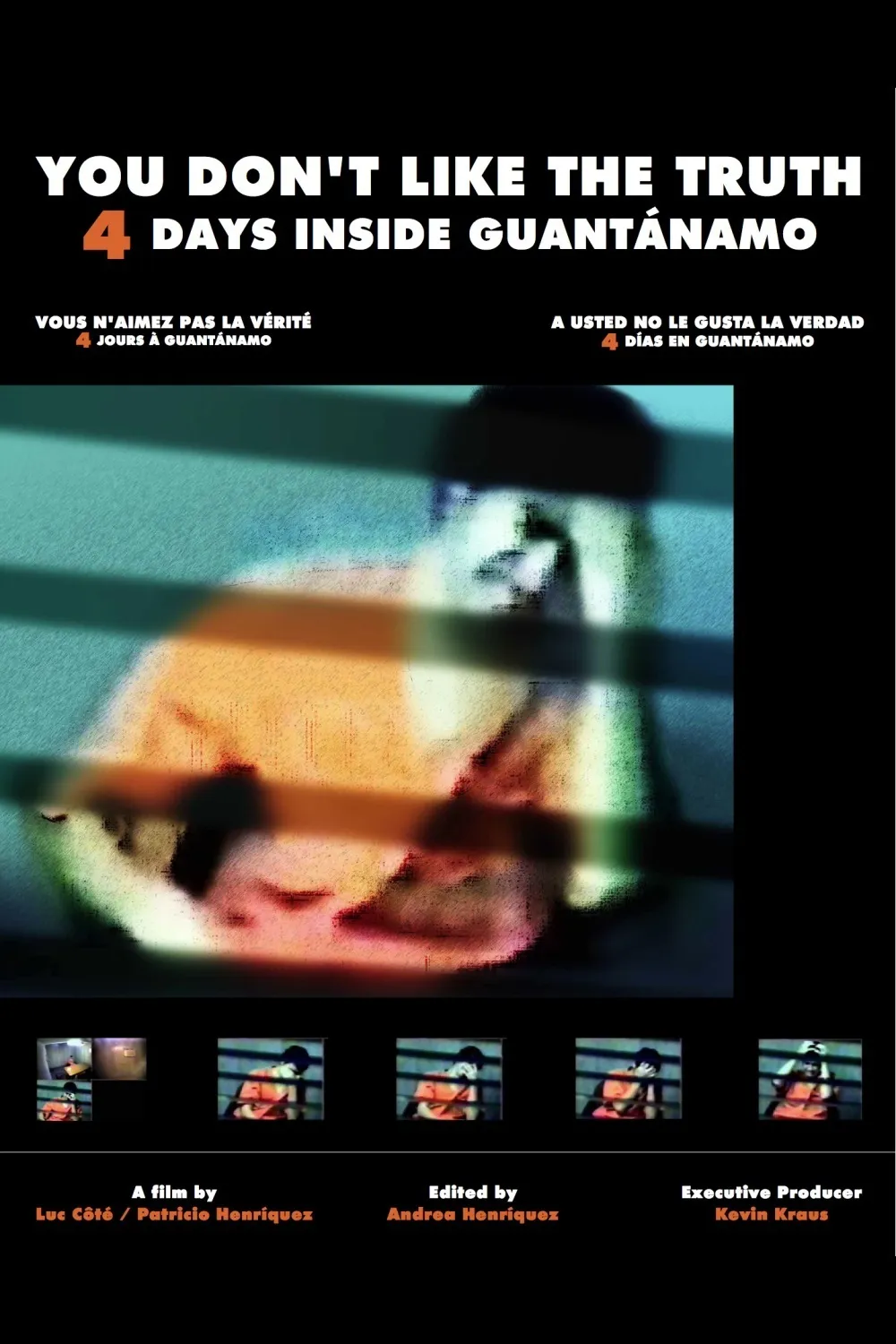 You Don't Like the Truth - 4 Days inside Guantánamo poster