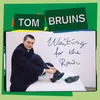 Tom Bruins - Waiting for the Rain