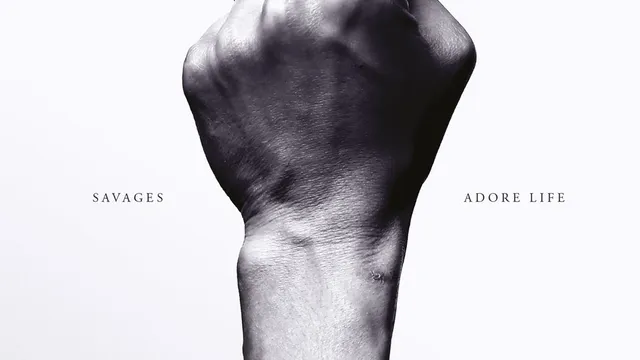 Savages - Adore Life