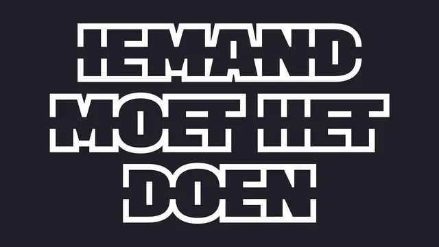 Iemand moet het doen