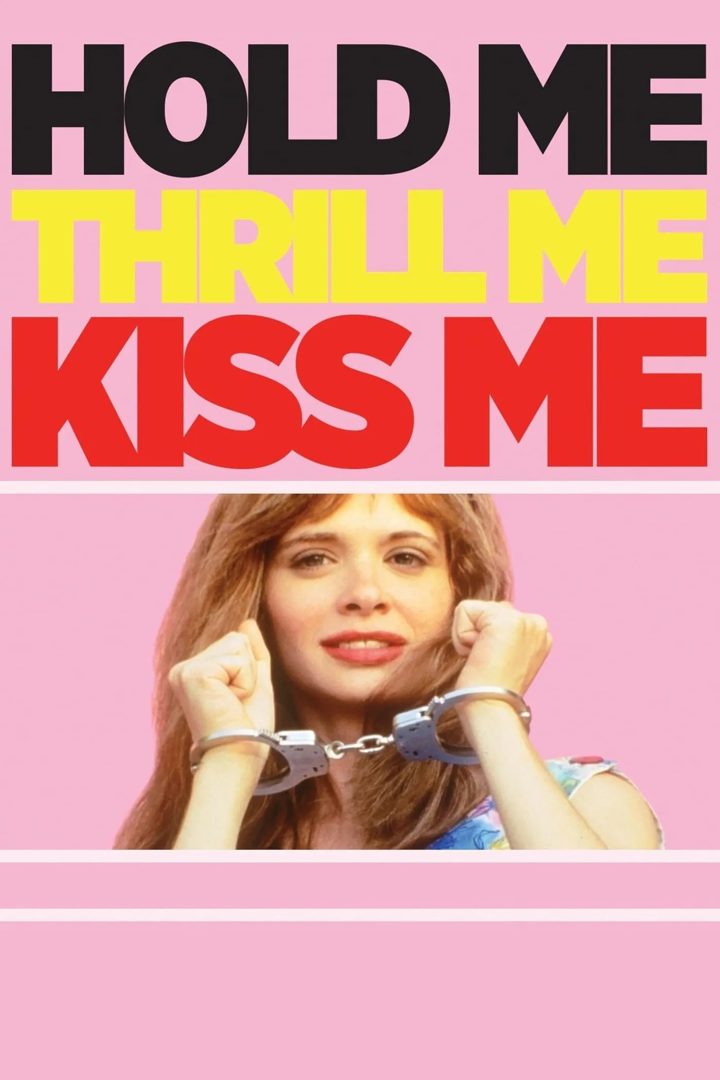 Hold Me, Thrill Me, Kiss Me poster