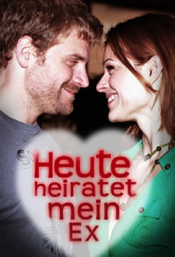 Heute heiratet mein Ex poster