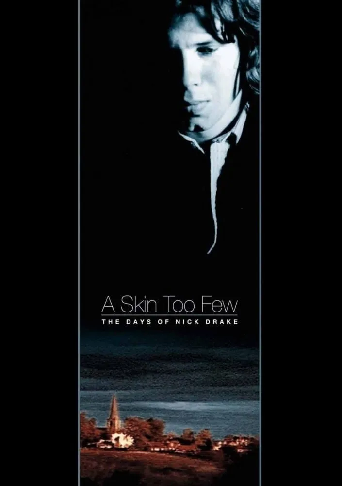 A Skin too Few - The Days of Nick Drake poster