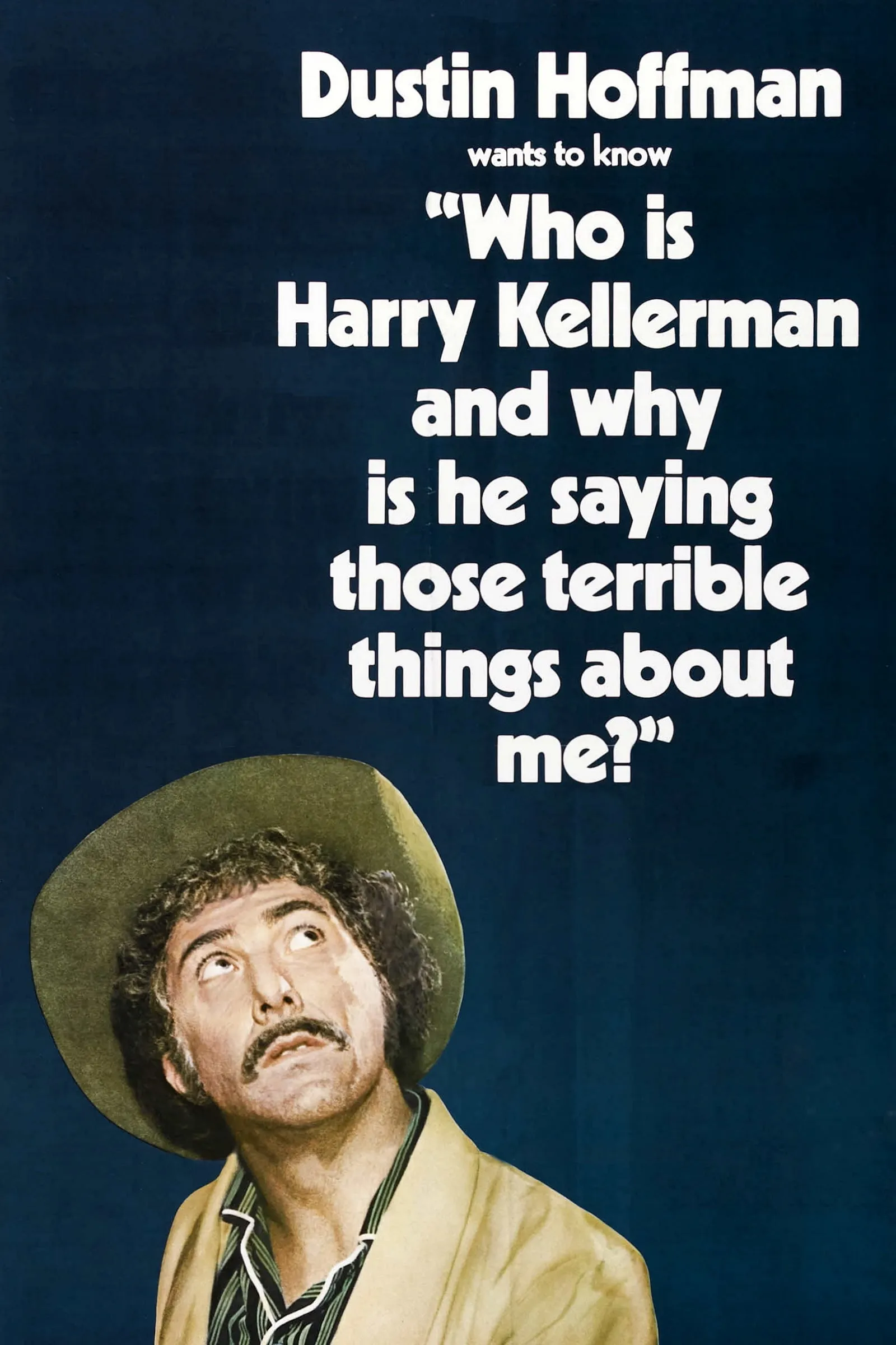 Who Is Harry Kellerman and Why Is He Saying Those Terrible Things About Me? poster