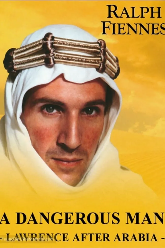 A Dangerous Man - Lawrence After Arabia poster