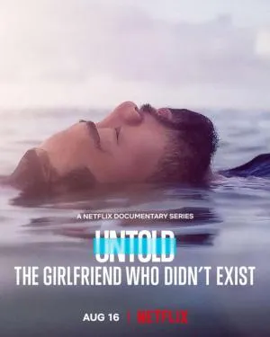 Untold: The Girlfriend Who Didn't Exist poster