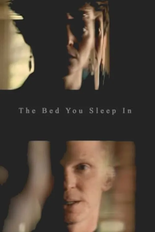 The Bed you Sleep in poster
