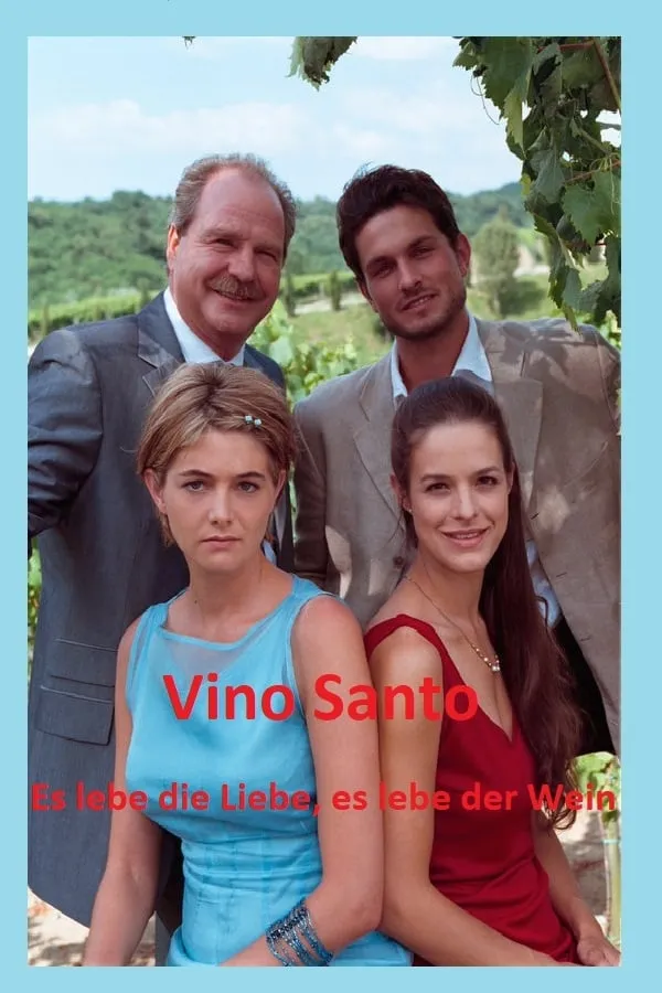Vino Santo - Es lebe die Liebe, es lebe der Wein poster