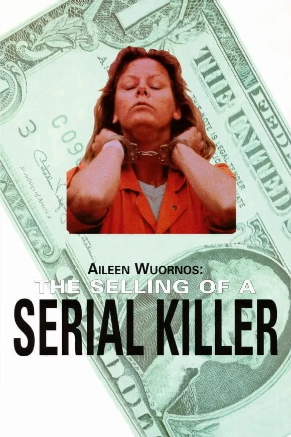 Aileen Wuornos: The selling of a serial killer poster