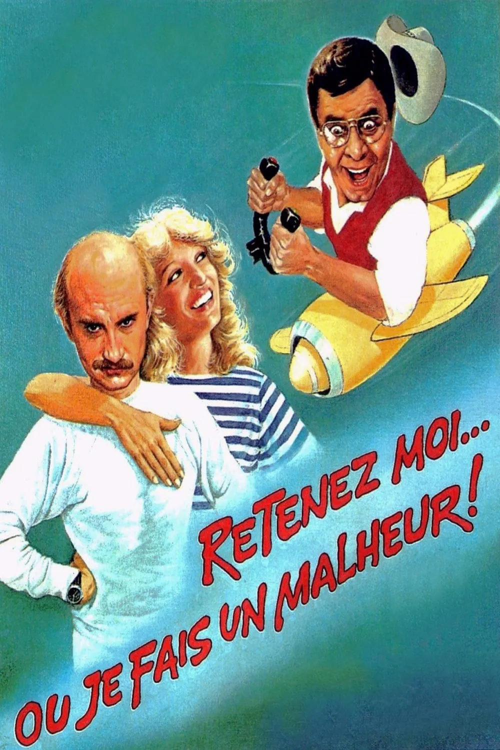 Retenez-moi... ou je fais un malheur poster