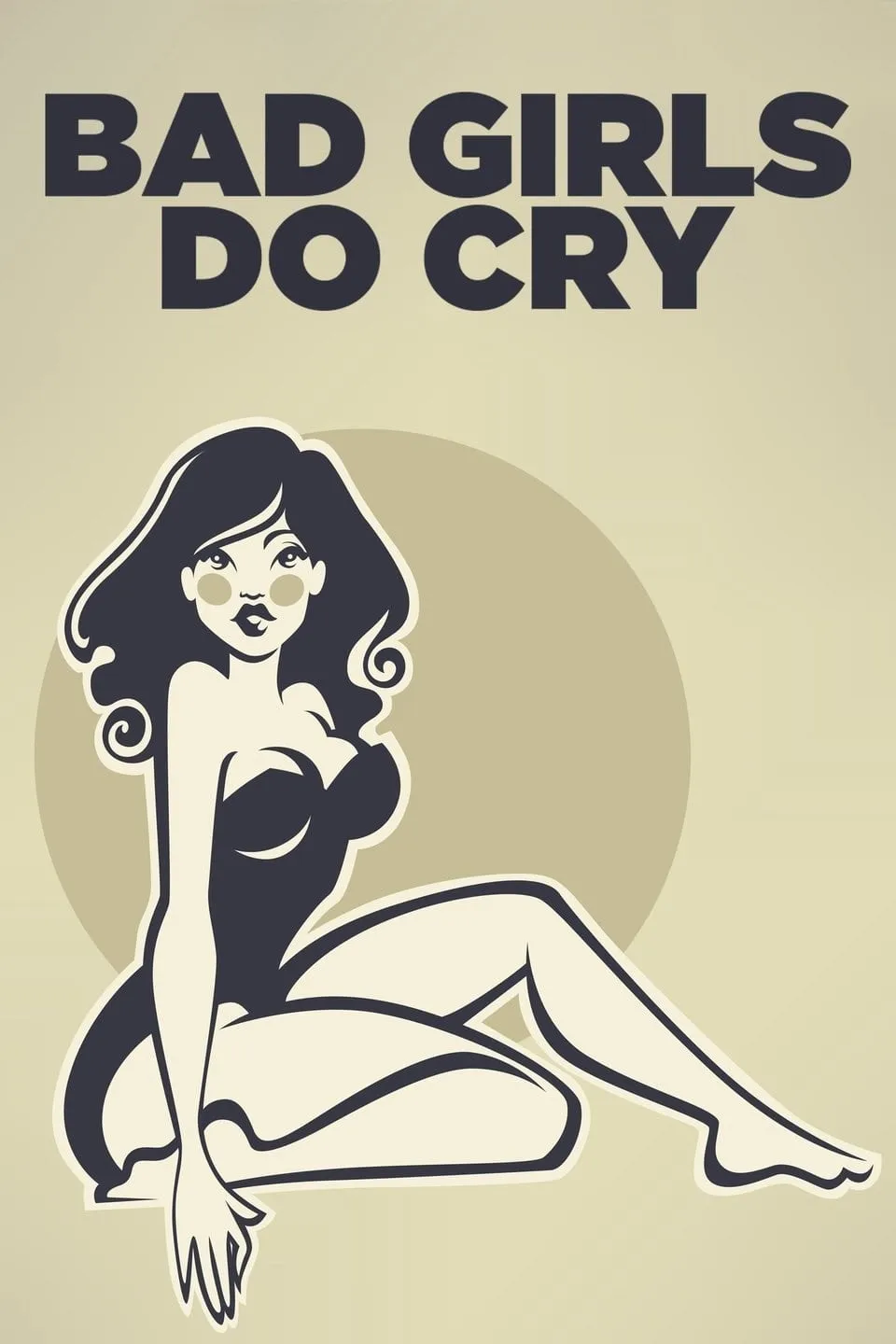 Bad Girls Do Cry poster