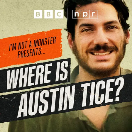 I'm Not a Monster Where is Austin Tice? podcast