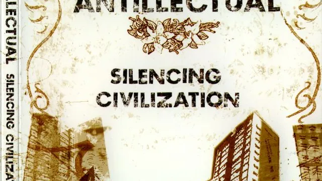 Antillectual - Silencing Civilization