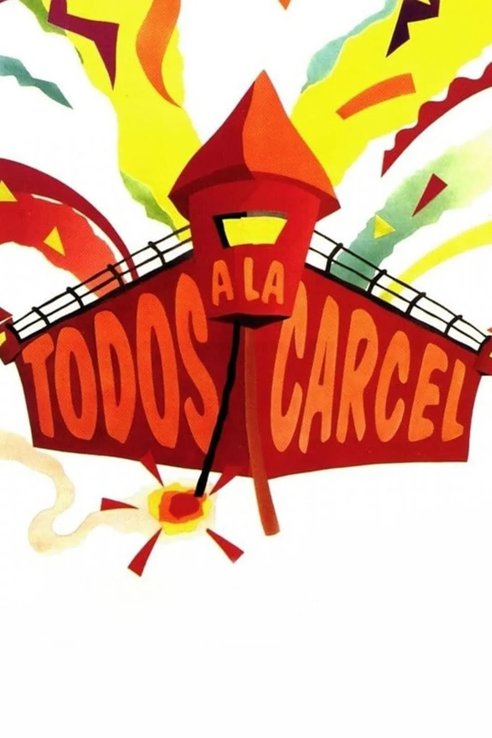 Todos a la carcel poster